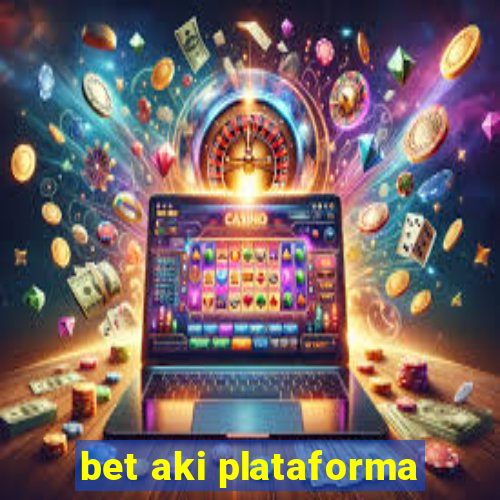 bet aki plataforma